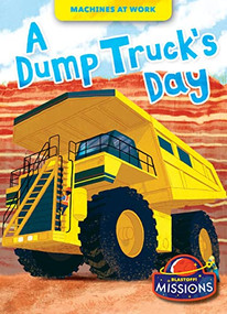 A Dump Truck's Day - 9781648348464 by Betsy Rathburn, Mike Byrne, Dana Fleming, 9781648348464