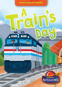 A Train's Day by Dana Fleming, Betsy Rathburn, Christos Skaltsas, 9798886873894