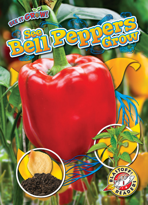 See Bell Peppers Grow by Dana Fleming, Kirsten Chang, 9798886874112