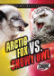 Arctic Fox vs. Snowy Owl by Nathan Sommer, 9798886874563