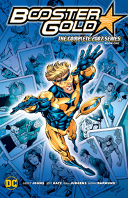 Booster Gold: The Complete 2007 Series Book One by Geoff Johns, Jeff Katz, Dan Jurgens, 9781779527233