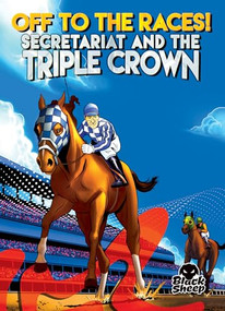 Off to the Races! (Secretariat and the Triple Crown) by Chris Bowman, Gerardo Sandoval, Eugene Smith, 9798886875096