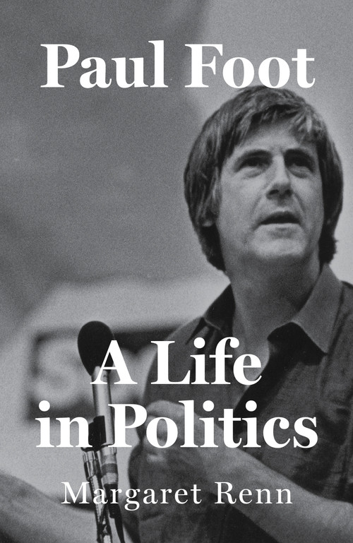 Paul Foot (A Life in Politics) by Margaret Renn, 9781804291900