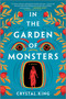 In the Garden of Monsters (A Novel) by Crystal King, 9780778310570