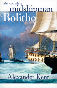 The Complete Midshipman Bolitho by Alexander Kent, 9781590131275