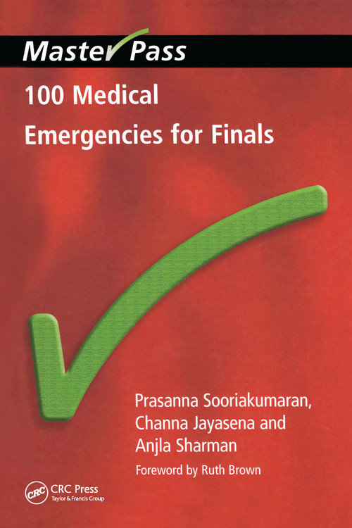 100 Medical Emergencies for Finals by Prasanna Sooriakumaran, Channa Jayasena, Anjla Sharman, 9781857757477
