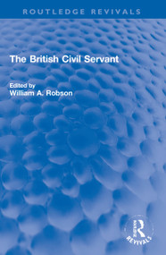The British Civil Servant - 9781032184647 by William Robson, 9781032184647