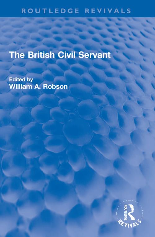 The British Civil Servant - 9781032184647 by William Robson, 9781032184647