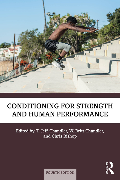 Conditioning for Strength and Human Performance by T. Jeff Chandler, W. Britt Chandler, Chris Bishop, 9781032432069