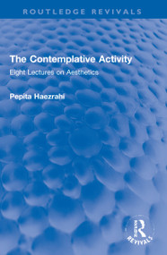 The Contemplative Activity (Eight Lectures on Aesthetics) - 9781032195131 by Pepita Haezrahi, 9781032195131