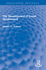 The Development of Local Government by William Robson, 9781032184524