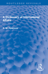 A Dictionary of International Affairs - 9781032181608 by Albert M. Hyamson, 9781032181608