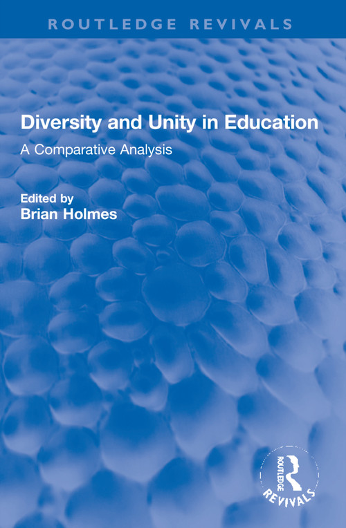 Diversity and Unity in Education (A Comparative analysis) - 9781032261539 by Brian Holmes, 9781032261539