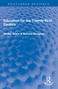 Education for the Twenty-First Century by Hedley Beare, Richard Slaughter, 9781032196633
