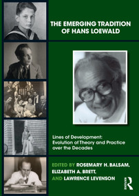 The Emerging Tradition of Hans Loewald by Rosemary H. Balsam, Elizabeth A. Brett, Lawrence Levenson, 9781032685144