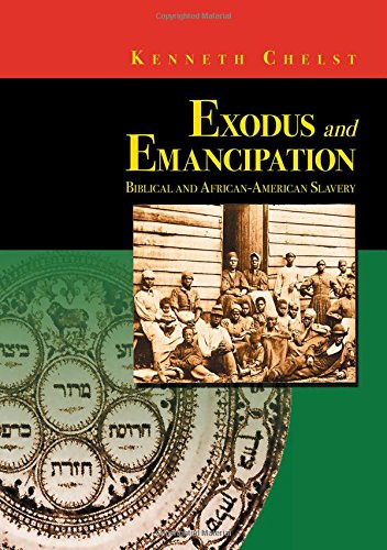 Exodus and Emancipation (Biblical and African-American Slavery) by Kenneth Chelst, 9789655240207