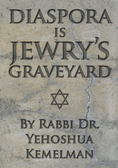 Diaspora is Jewry's Graveyard by Yehoshua  Kemelman, 9789655240245