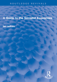 A Guide to the Socialist Economies by Ian Jeffries, 9781032250151