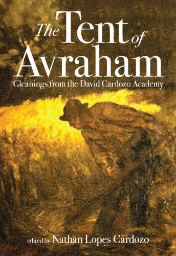The Tent of Avraham (Gleanings from the David Cardozo Academy) by Nathan Lopes Cardozo, 9789655241143