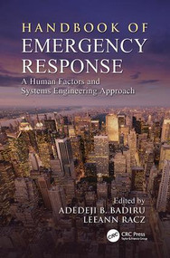 Handbook of Emergency Response (A Human Factors and Systems Engineering Approach) by Adedeji B. Badiru, LeeAnn Racz, 9781138077331