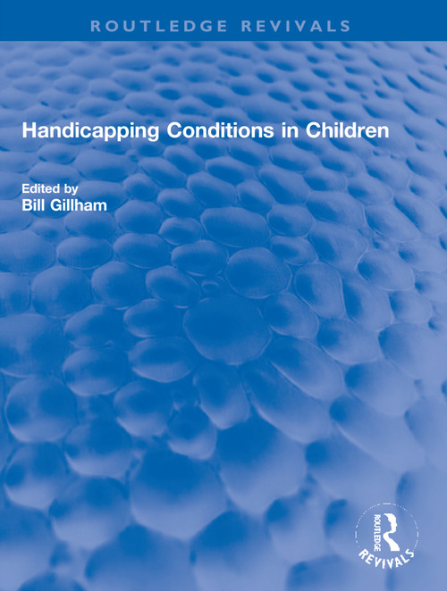 Handicapping Conditions in Children - 9781032200385 by Bill Gillham, 9781032200385