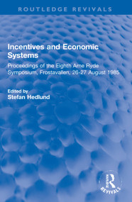 Incentives and Economic Systems (Proceedings of the Eighth Arne Ryde Symposium, Frostavallen, 26-27 August 1985) - 9781032199436 by Stefan Hedlund, 9781032199436
