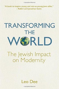 Transforming the World (The Jewish Impact on Modernity) - 9789655242140 by Leo Dee, 9789655242140