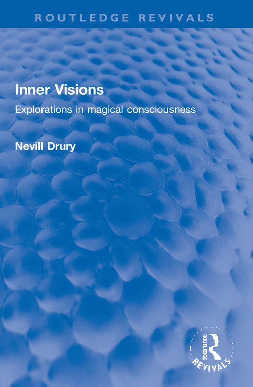 Inner Visions (Explorations in magical consciousness) by Nevill Drury, 9781032248844