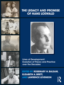 The Legacy and Promise of Hans Loewald by Rosemary H. Balsam, Elizabeth A. Brett, Lawrence Levenson, 9781032357331