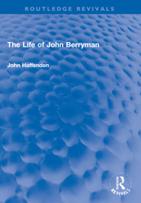 The Life of John Berryman by John Haffenden, 9781032193106