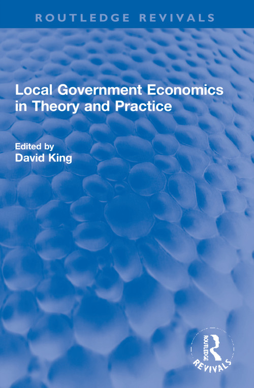 Local Government Economics in Theory and Practice - 9781032222578 by David Neden King, 9781032222578
