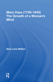 Mary Hays (1759-1843) (The Growth of a Woman's Mind) by Gina Luria Walker, 9780367893026