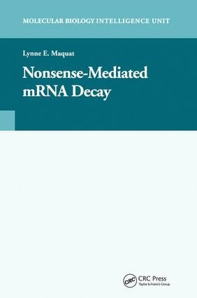 Nonsense-Mediated mRNA Decay by Lynne E. Maquat, 9781587062964