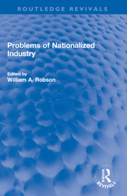 Problems of Nationalized Industry by William Robson, 9781032184456