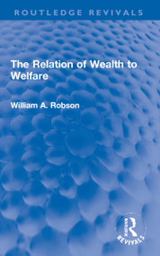 The Relation of Wealth to Welfare by William Robson, 9781032184470