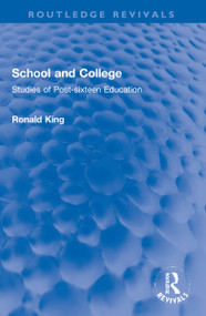 School and College (Studies of Post-sixteen Education) by Ronald King, 9781032284262