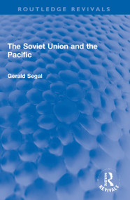 The Soviet Union and the Pacific by Gerald Segal, 9781032218281