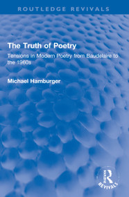 The Truth of Poetry (Tensions in Modern Poetry from Baudelaire to the 1960s) - 9781032198880 by Michael Hamburger, 9781032198880