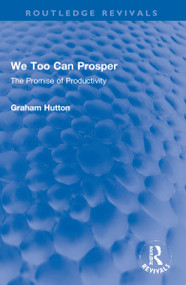 We Too Can Prosper (The Promise of Productivity) - 9781032266145 by Graham Hutton, 9781032266145