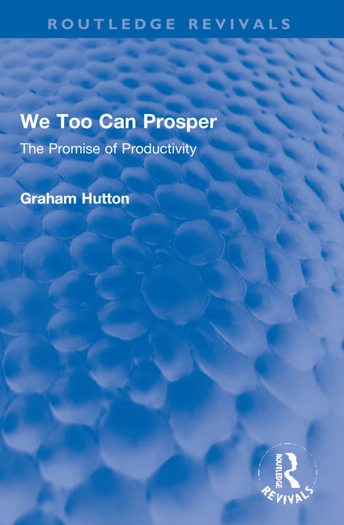 We Too Can Prosper (The Promise of Productivity) - 9781032266145 by Graham Hutton, 9781032266145