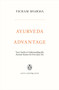 Ayurveda Advantage (Your Guide to Understanding This Ancient Science for Everyday Use) by Vicram Sharma, 9780143455301
