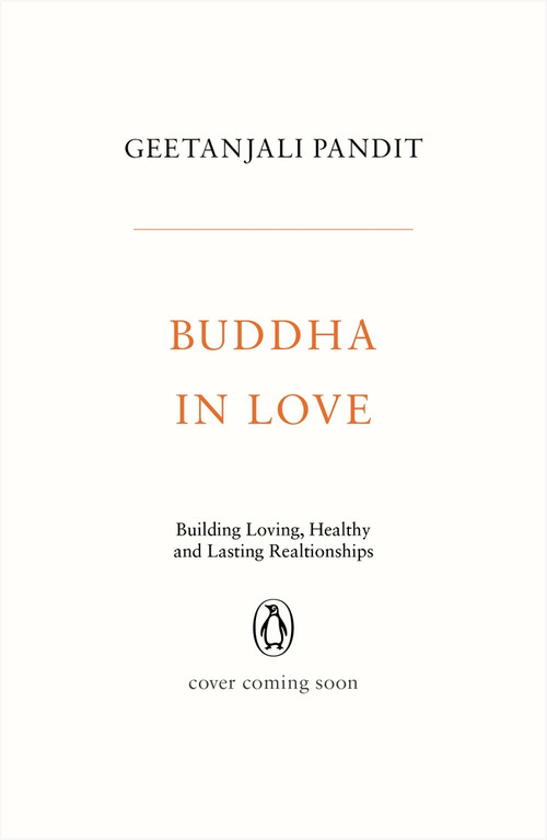 Buddha in Love (Building Health and Lasting Partnerships) by Geetanjali Pandit, 9780143457787