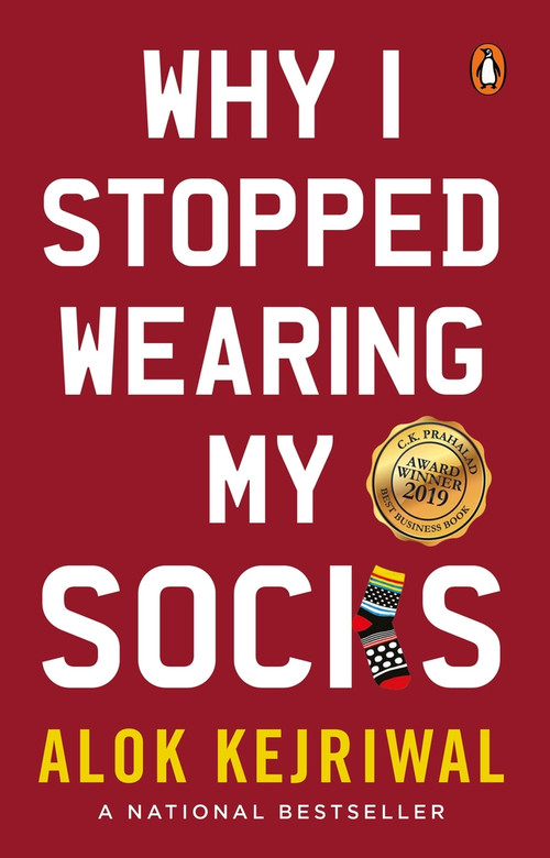 Why I Stopped Wearing My Socks by Alok Kejriwal, 9780143459088