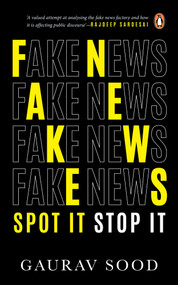 Fake News (Spot It, Stop It) by Gaurav Sood, 9780143461319
