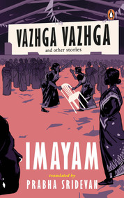 Vazhga Vazhga and Other Stories by Imayam, Prabha Sridevan, 9780143461869