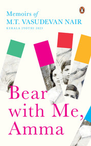 Bear with Me, Amma (Memoirs of M.T. Vasudevan Nair) by Gita Krishnankutty, 9780670097906