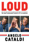 Angelo Cataldi: LOUD (How a Shy Nerd Came to Philadelphia and Turned up the Volume in the Most Passionate Sports City in America) by Angelo Cataldi, 9781637273548