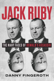 Jack Ruby (The Many Faces of Oswald's Assassin) by Danny Fingeroth, 9781641609128