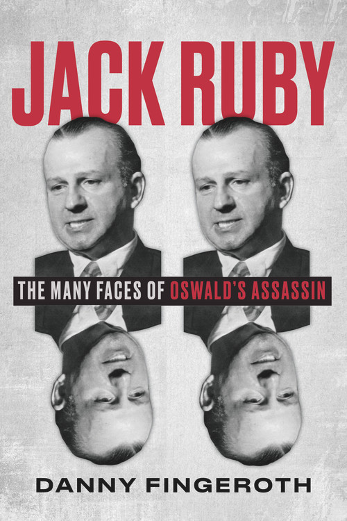 Jack Ruby (The Many Faces of Oswald's Assassin) by Danny Fingeroth, 9781641609128