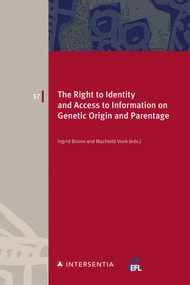 The Right to Identity and Access to Information on Genetic Origin and Parentage by MACHTELD VONK, INGRID BOONE, 9781839704376